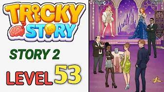 Story 2 level 53 source video preview