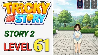 Story 2 level 61 source video preview